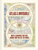 Book cover of "The Atlas of the Invisible" by James Cheshire & Oliver Uberti